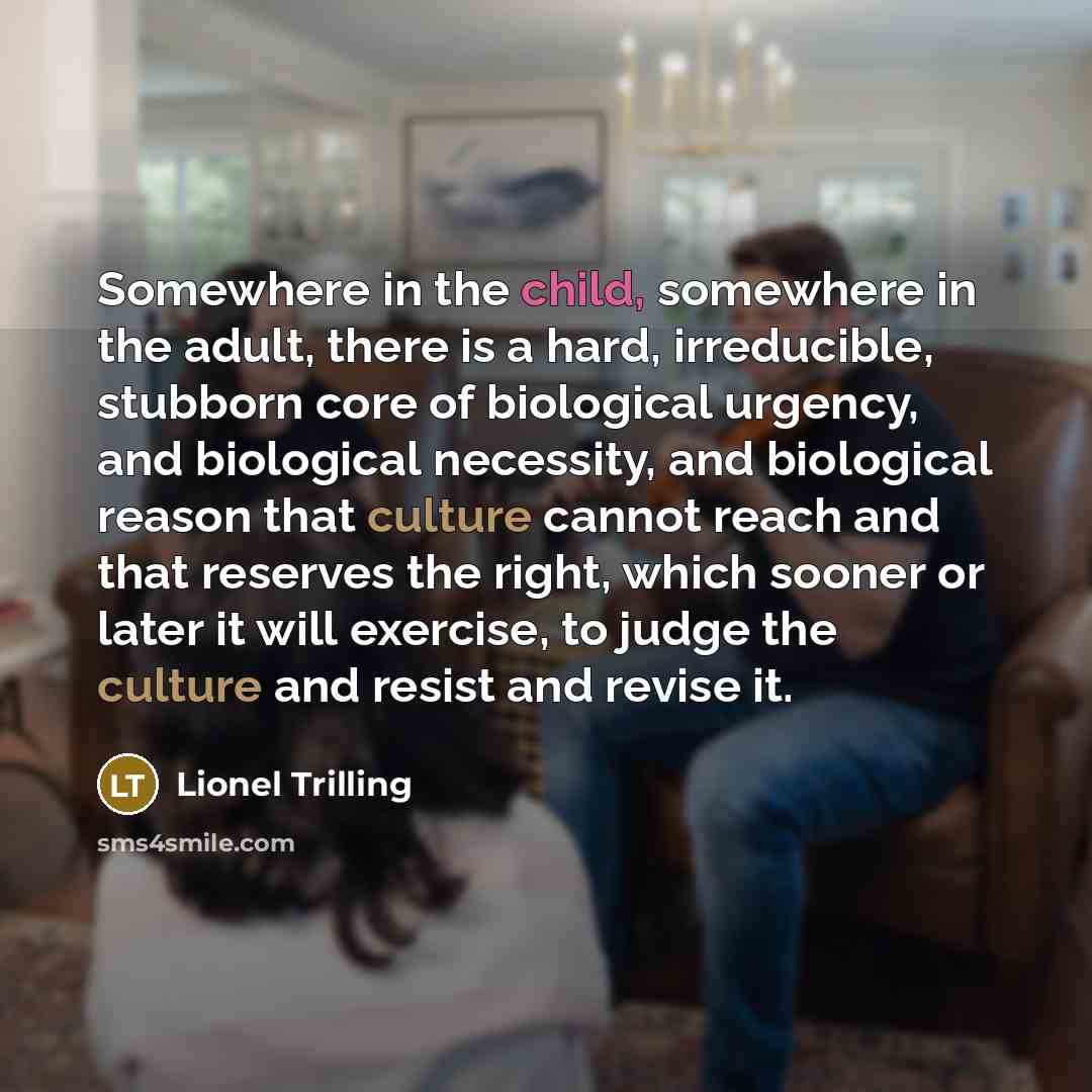 “Somewhere in the child, somewhere in the adult, there is…” quote by Lionel Trilling