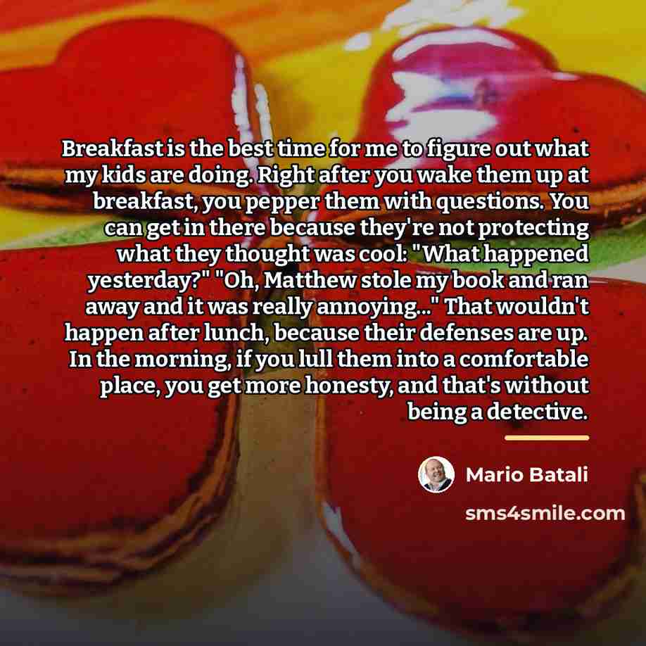 “Breakfast is the best time for me to figure out…” quote by Mario Batali