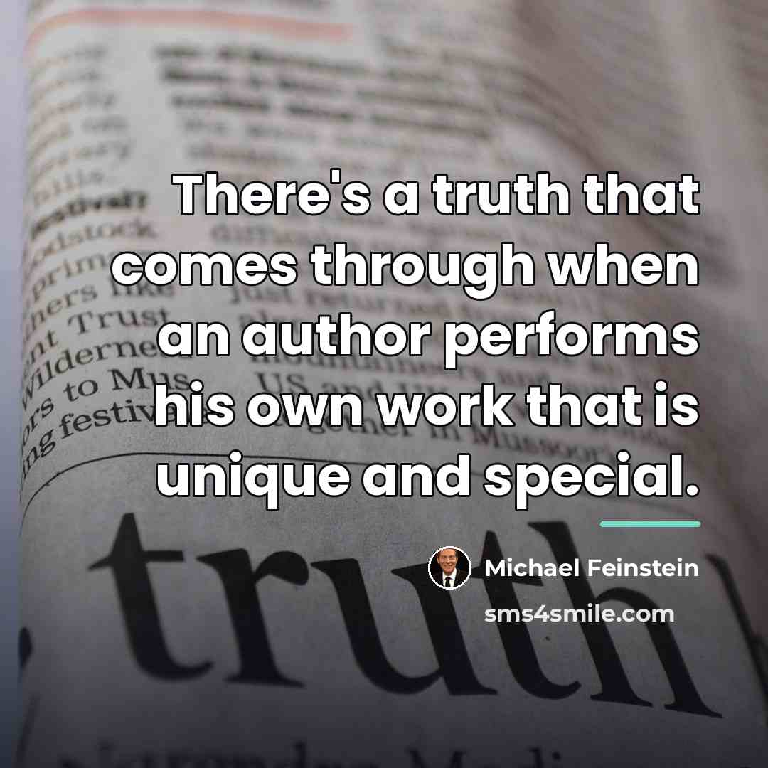 “There's a truth that comes through when an author performs…” quote by Michael Feinstein