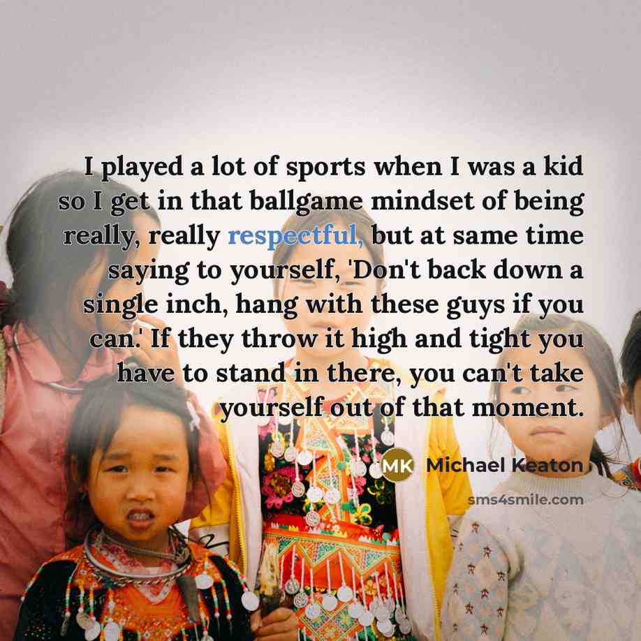 “I played a lot of sports when I was a…” quote by Michael Keaton