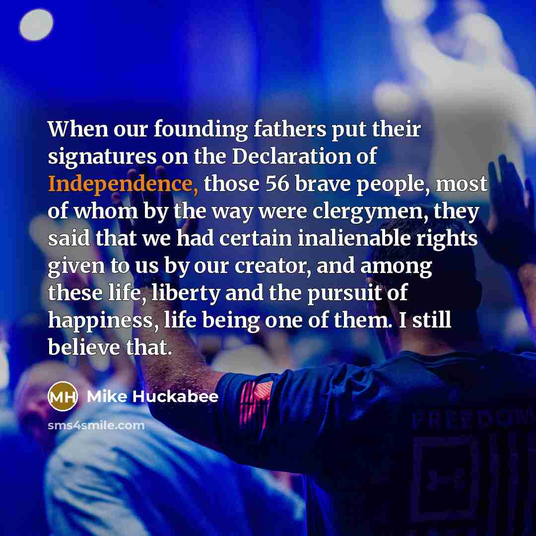 “When our founding fathers put their signatures on the Declaration…” quote by Mike Huckabee
