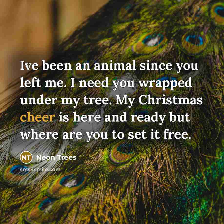 “Ive been an animal since you left me. I need…” quote by Neon Trees