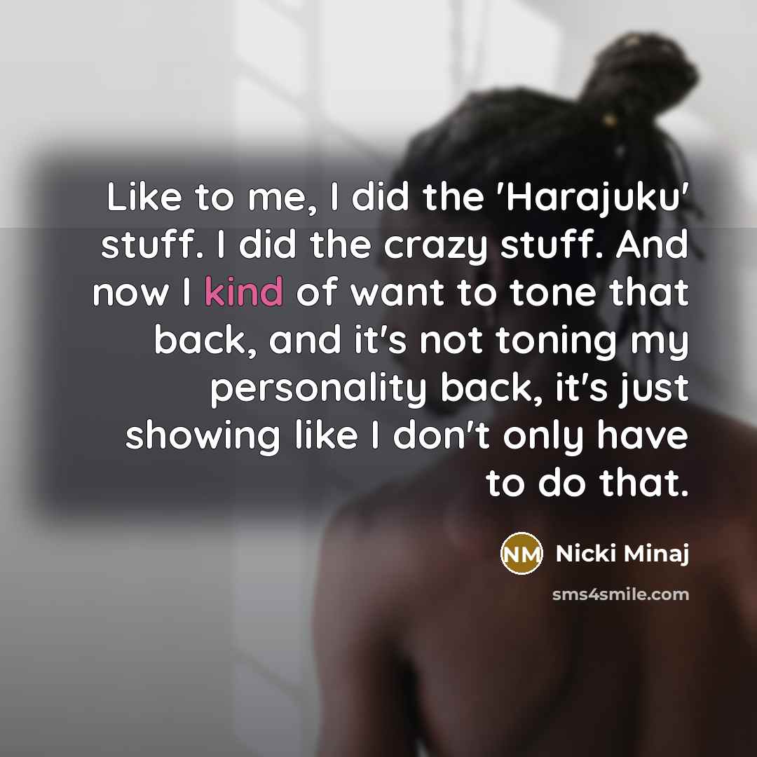 “Like to me, I did the 'Harajuku' stuff. I did…” quote by Nicki Minaj