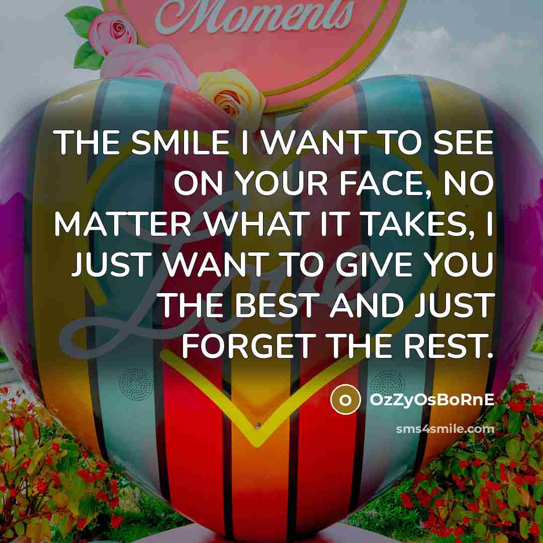 “THE SMILE I WANT TO SEE ON YOUR FACE, NO…” quote by OzZyOsBoRnE