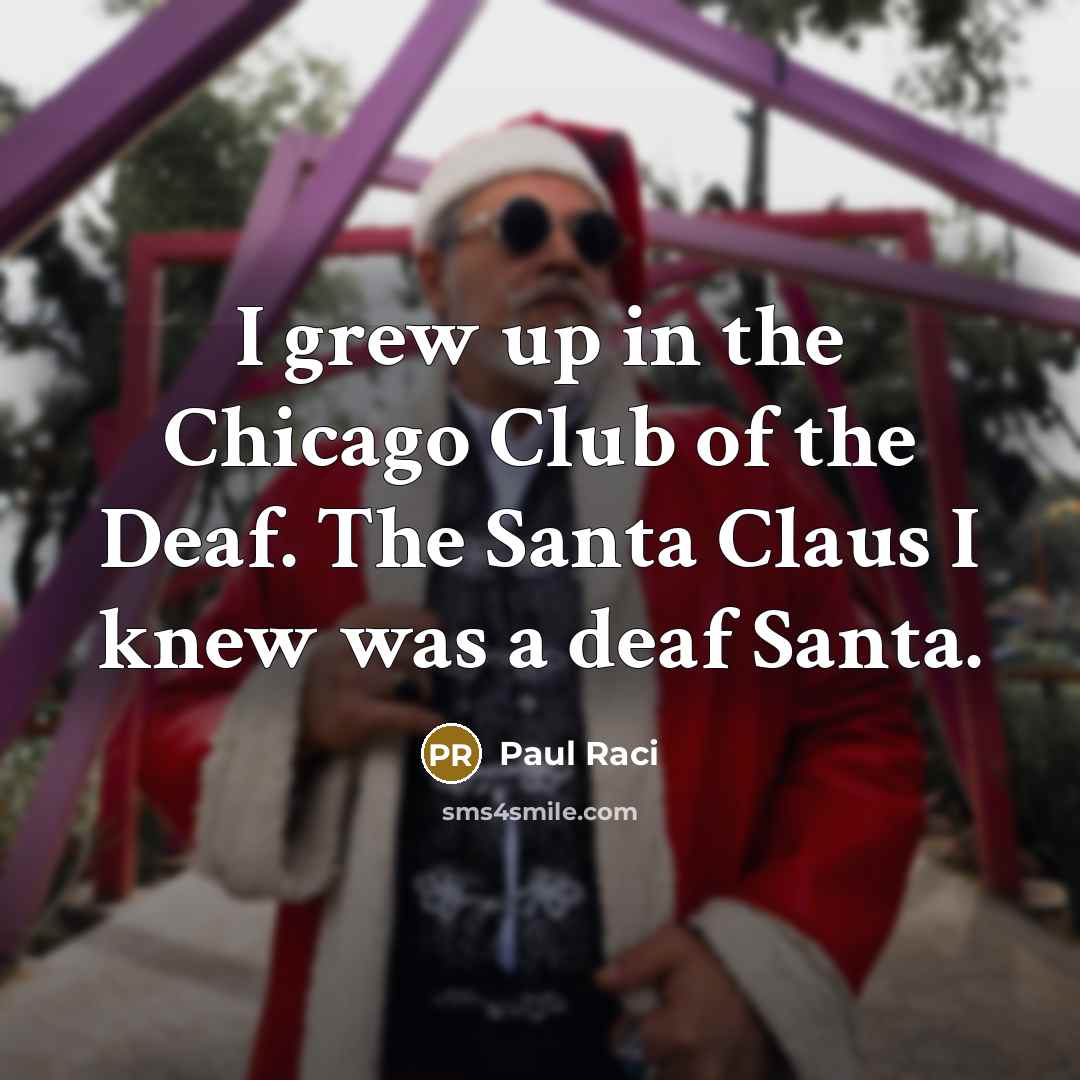 “I grew up in the Chicago Club of the Deaf.…” quote by Paul Raci