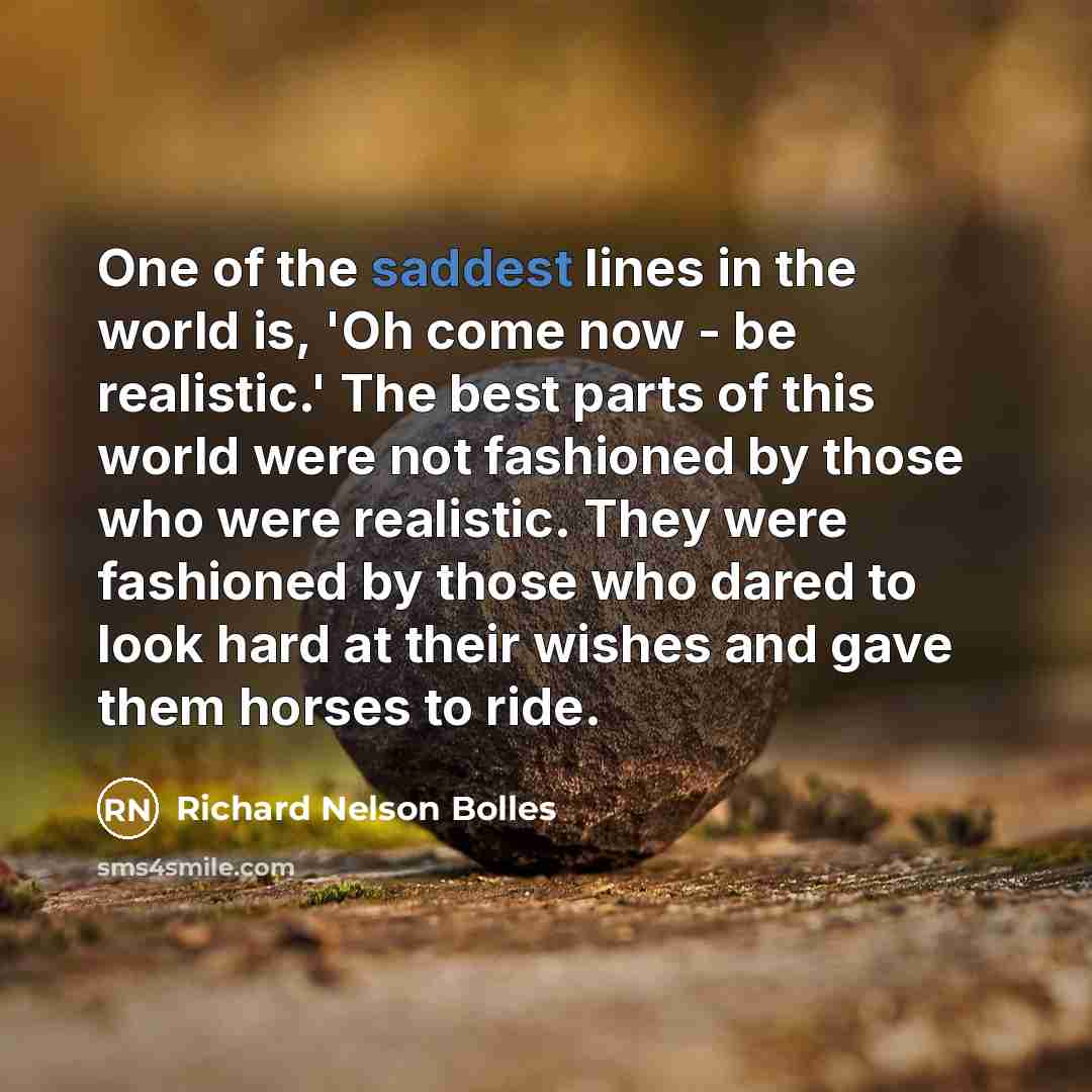 “One of the saddest lines in the world is, 'Oh…” quote by Richard Nelson Bolles