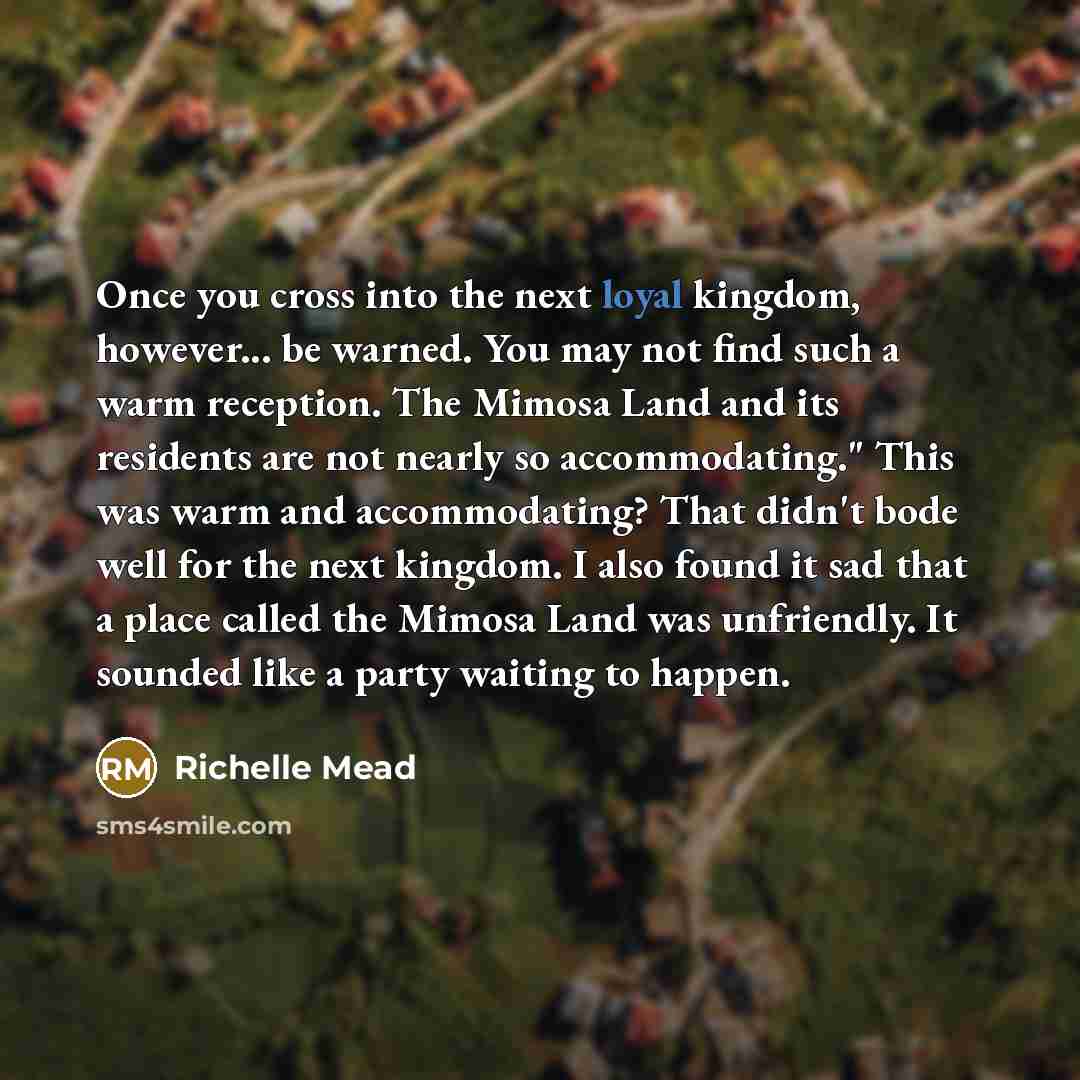 “Once you cross into the next loyal kingdom, however... be…” quote by Richelle Mead