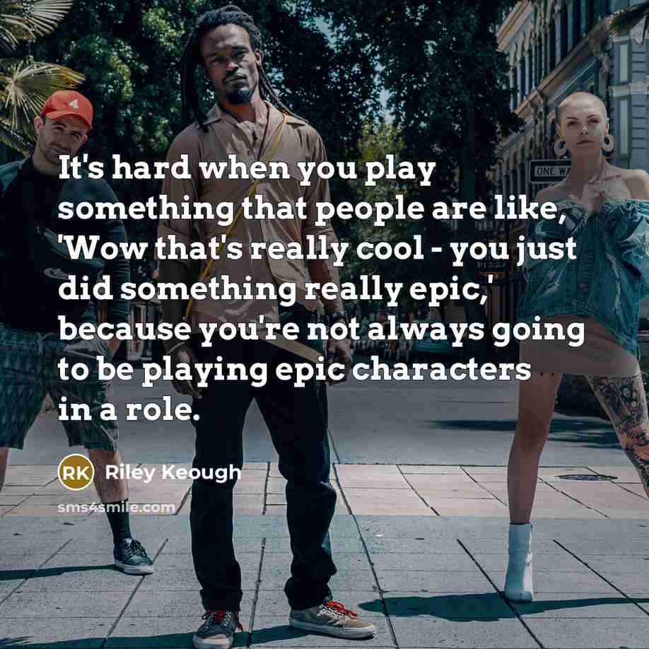 “It's hard when you play something that people are like,…” quote by Riley Keough