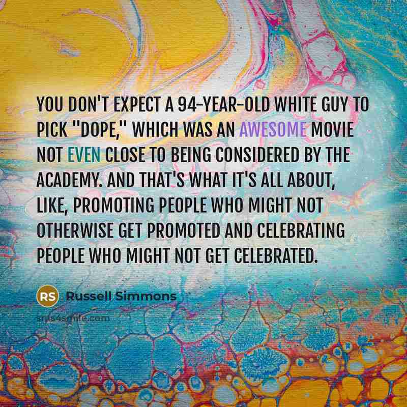 “You don't expect a 94-year-old white guy to pick "Dope,"…” quote by Russell Simmons