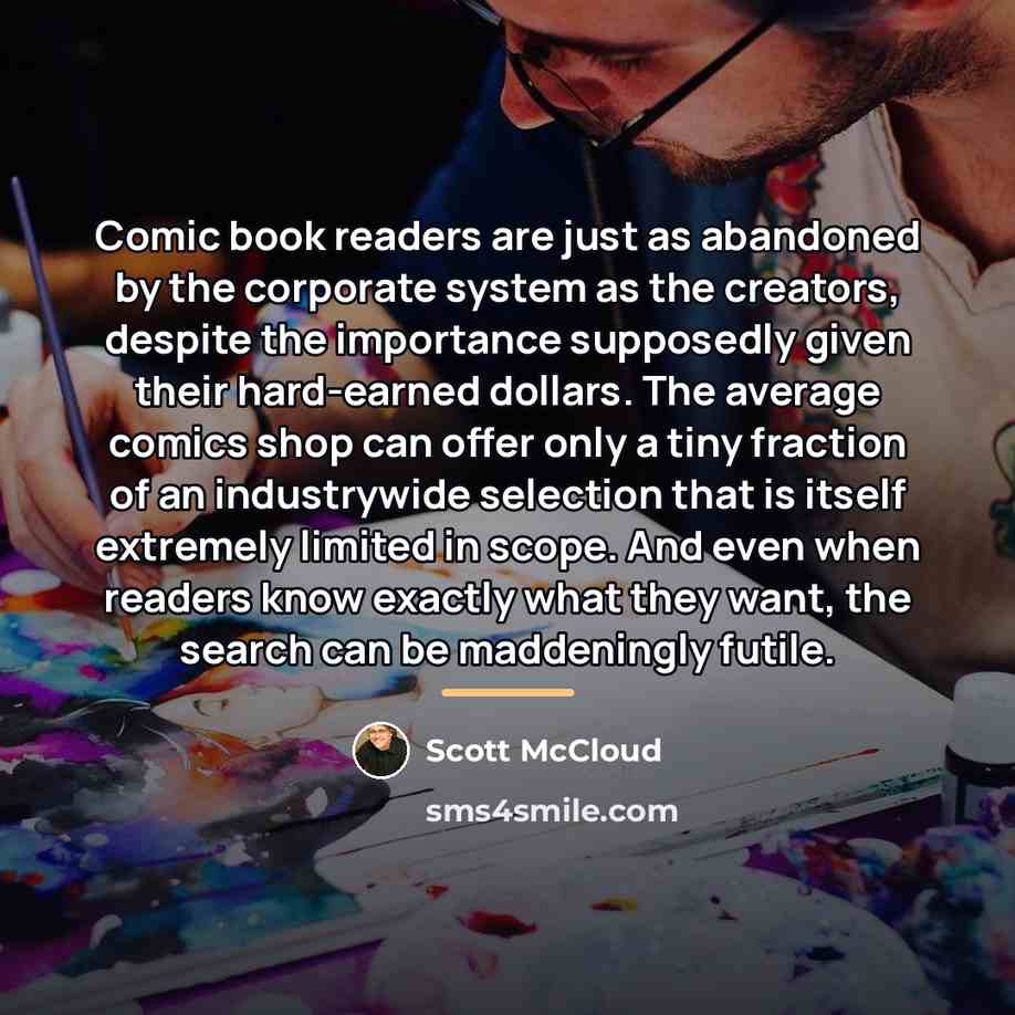 “Comic book readers are just as abandoned by the corporate…” quote by Scott McCloud