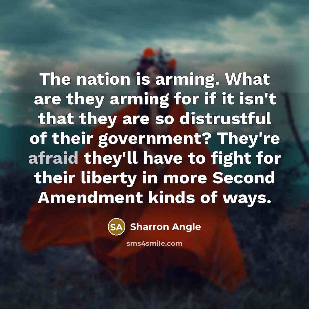 “The nation is arming. What are they arming for if…” quote by Sharron Angle