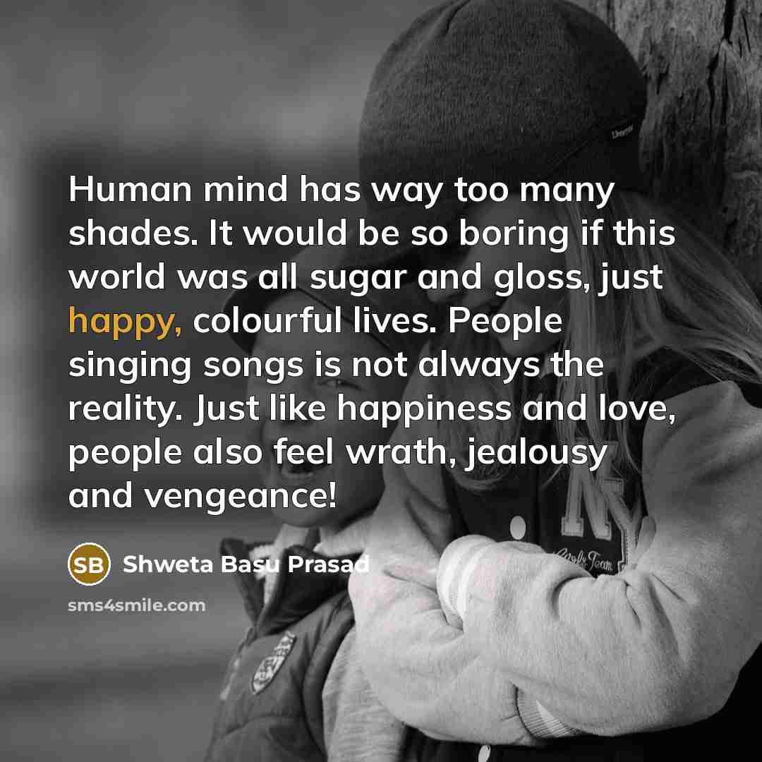 “Human mind has way too many shades. It would be…” quote by Shweta Basu Prasad