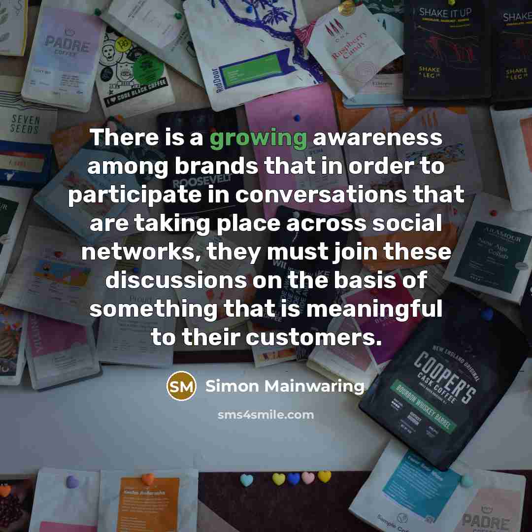 “There is a growing awareness among brands that in order…” quote by Simon Mainwaring