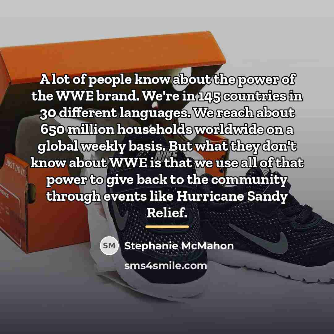 “A lot of people know about the power of the…” quote by Stephanie McMahon