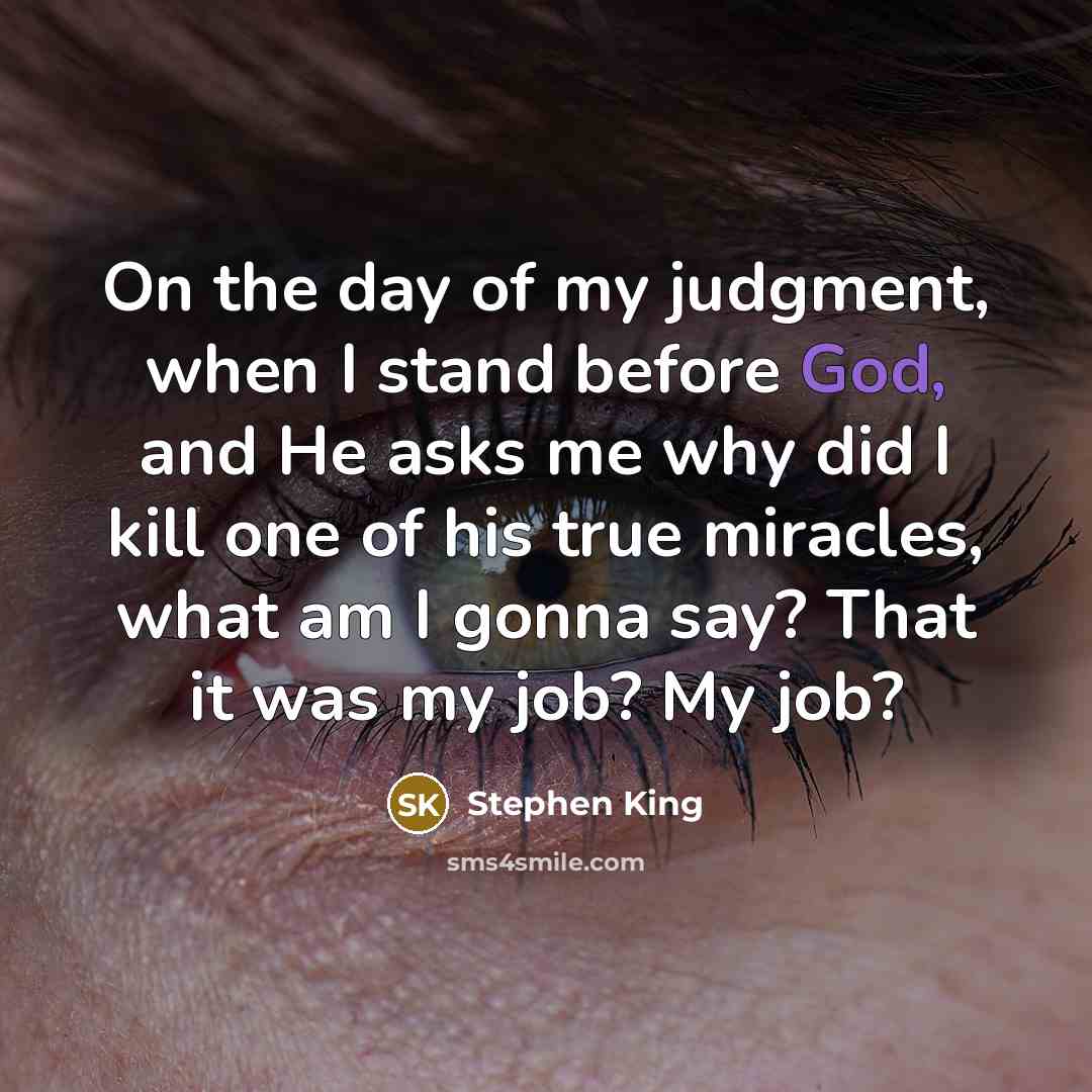 “On the day of my judgment, when I stand before…” quote by Stephen King