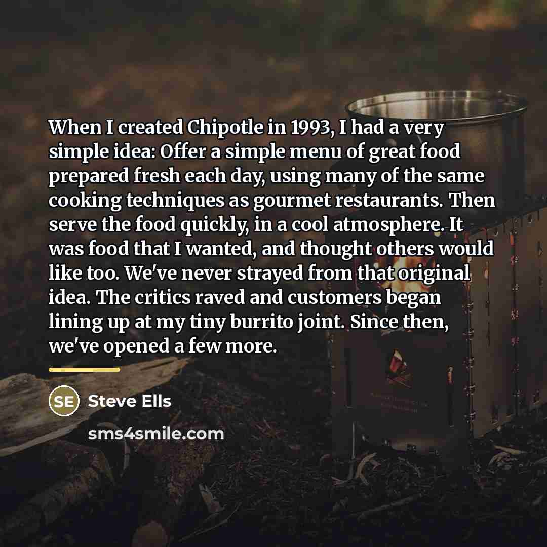 “When I created Chipotle in 1993, I had a very…” quote by Steve Ells