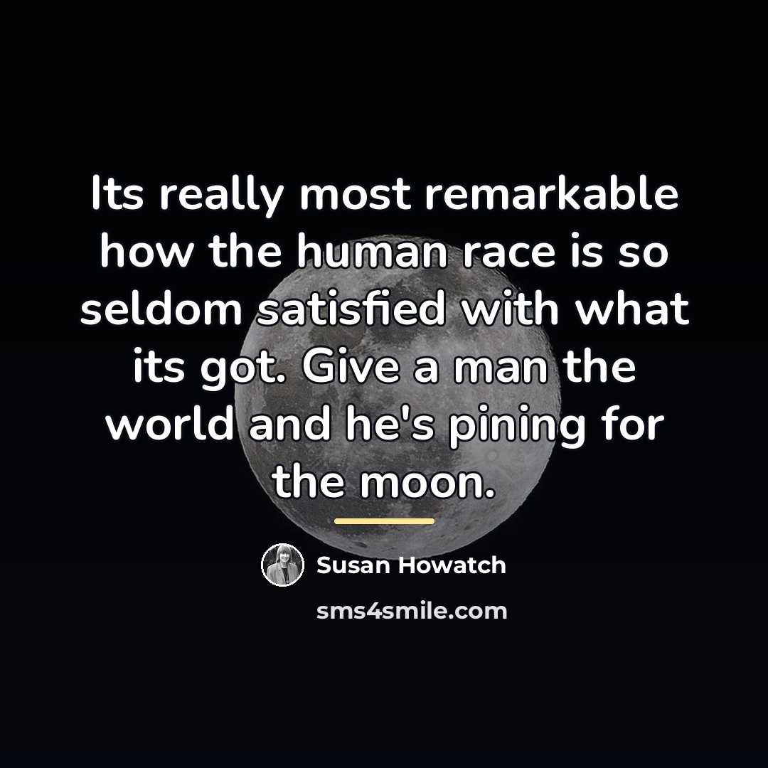 “Its really most remarkable how the human race is so…” quote by Susan Howatch