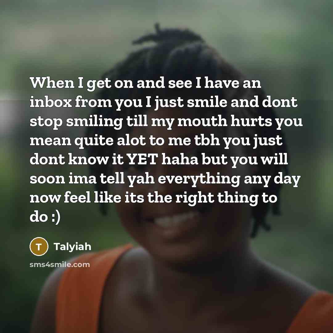 “When I get on and see I have an inbox…” quote by Talyiah