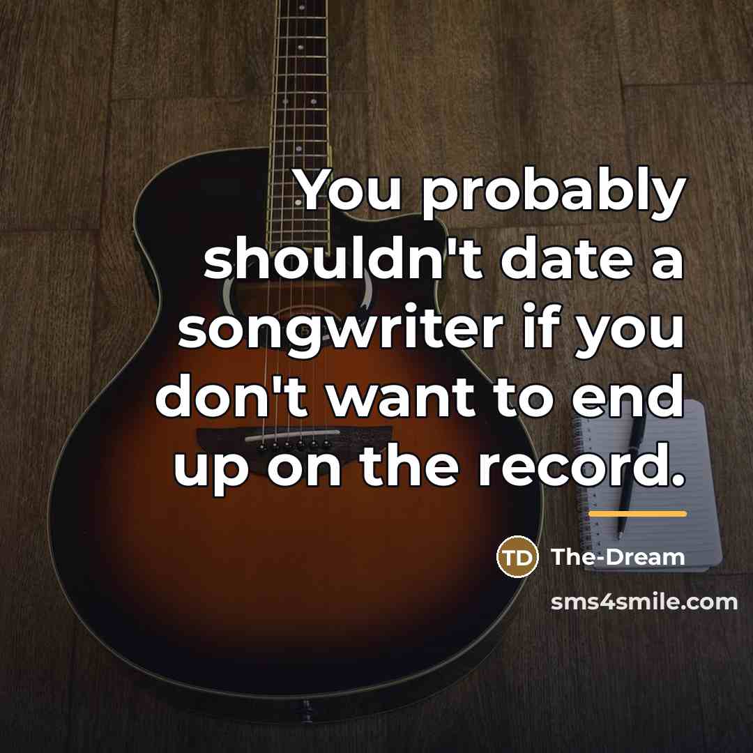 “You probably shouldn't date a songwriter if you don't want…” quote by The-Dream