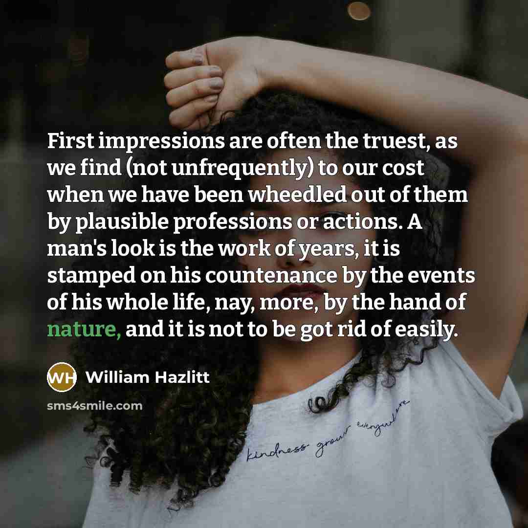 “First impressions are often the truest, as we find (not…” quote by William Hazlitt