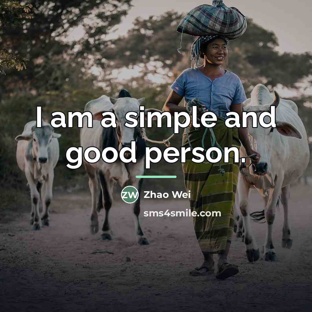 “I am a simple and good person.…” quote by Zhao Wei