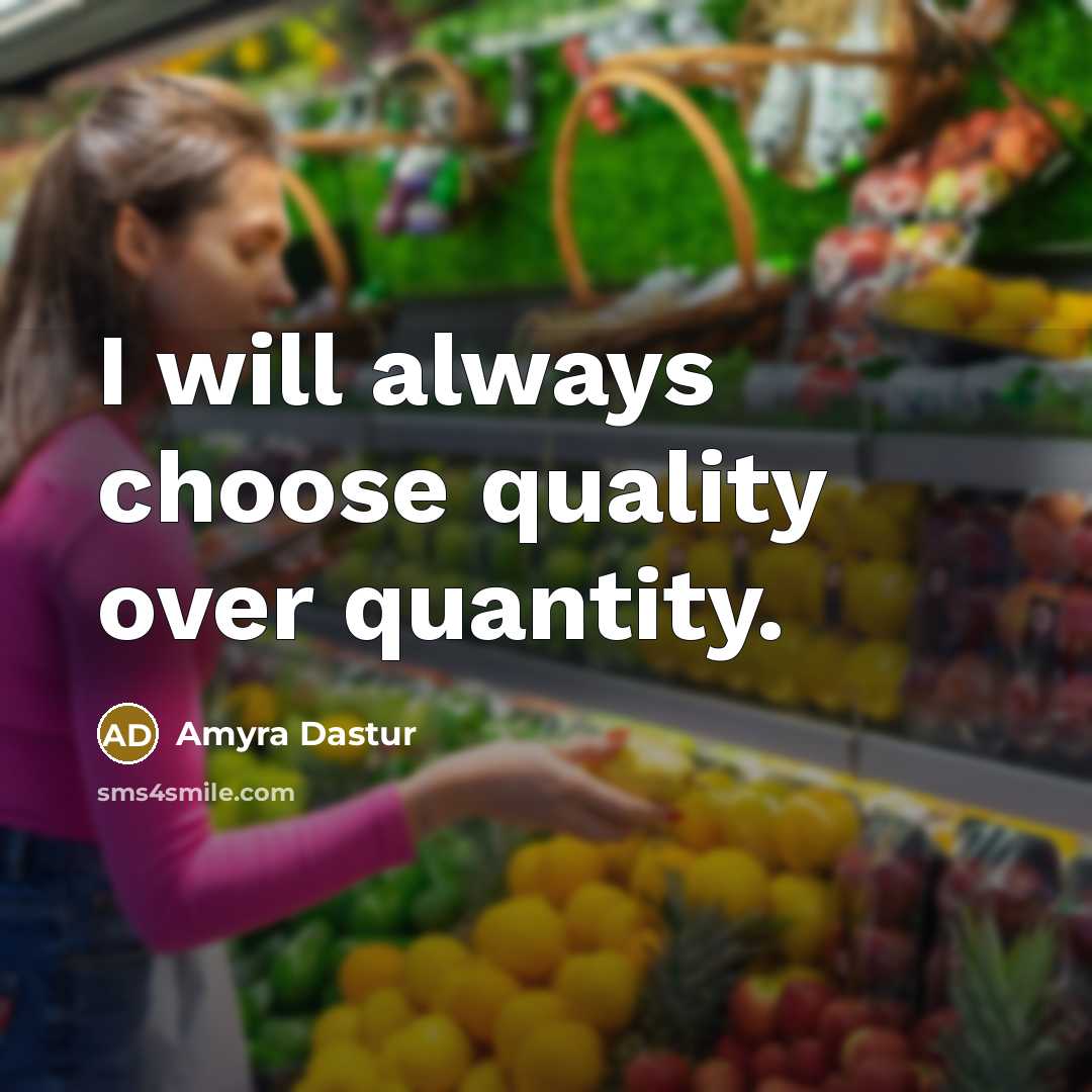 “I will always choose quality over quantity.…” quote by Amyra Dastur