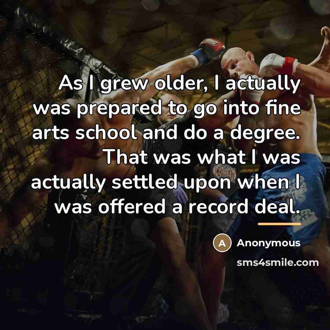 “As I grew older, I actually was prepared to go…” quote by Anonymous