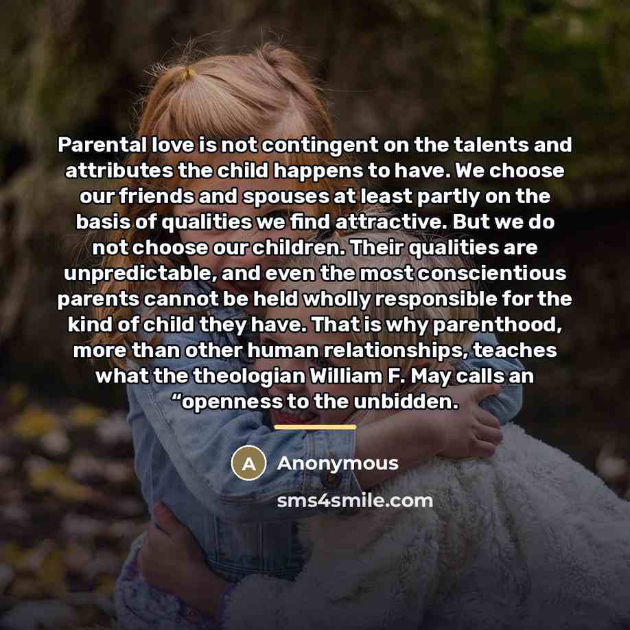 “Parental love is not contingent on the talents and attributes…” quote by Anonymous
