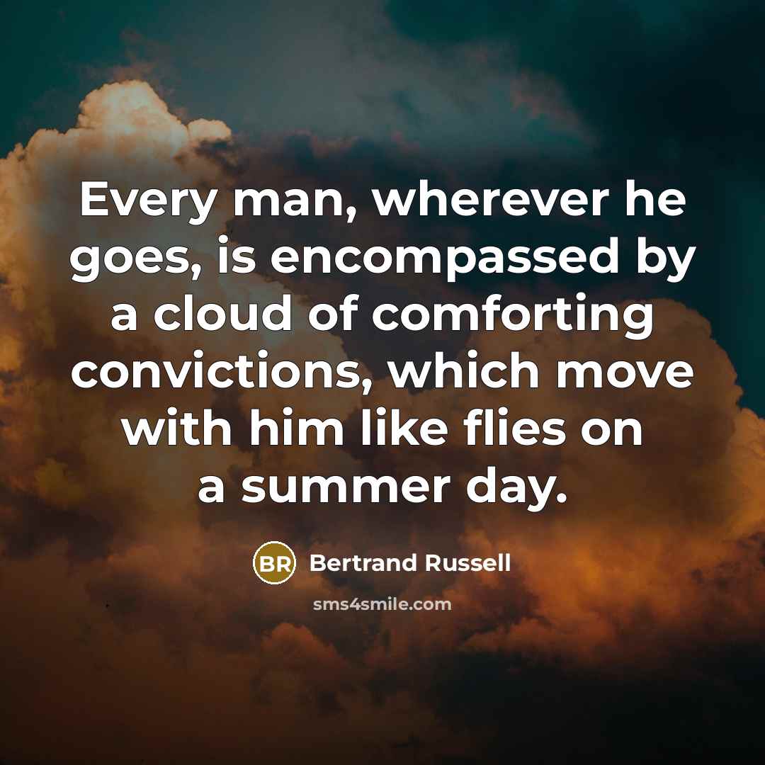 “Every man, wherever he goes, is encompassed by a cloud…” quote by Bertrand Russell