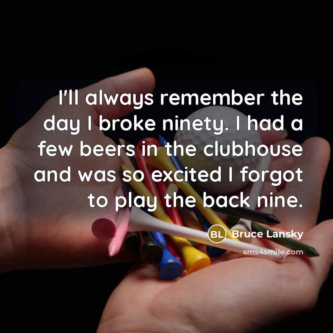 “I'll always remember the day I broke ninety. I had…” quote by Bruce Lansky