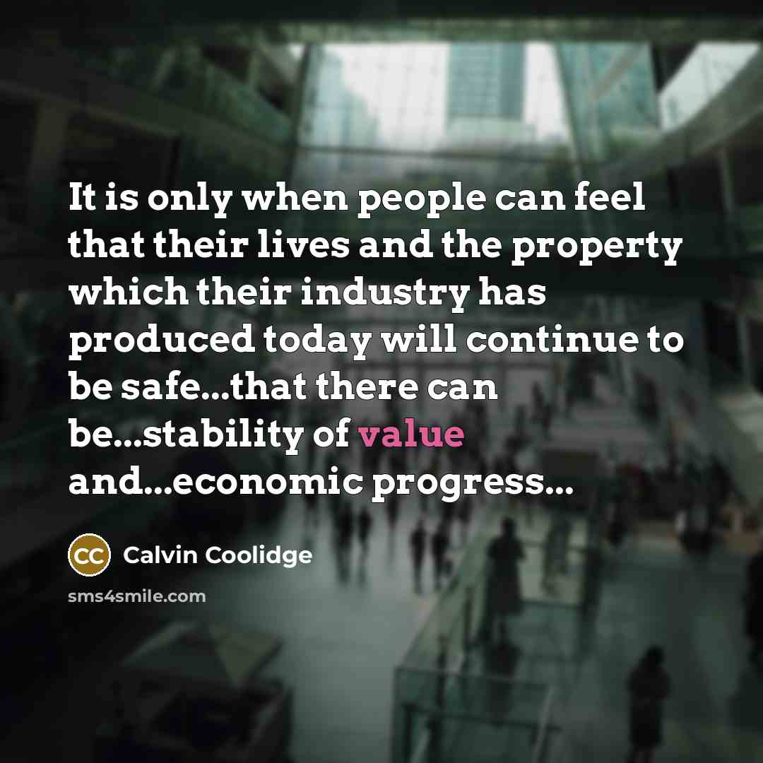 “It is only when people can feel that their lives…” quote by Calvin Coolidge