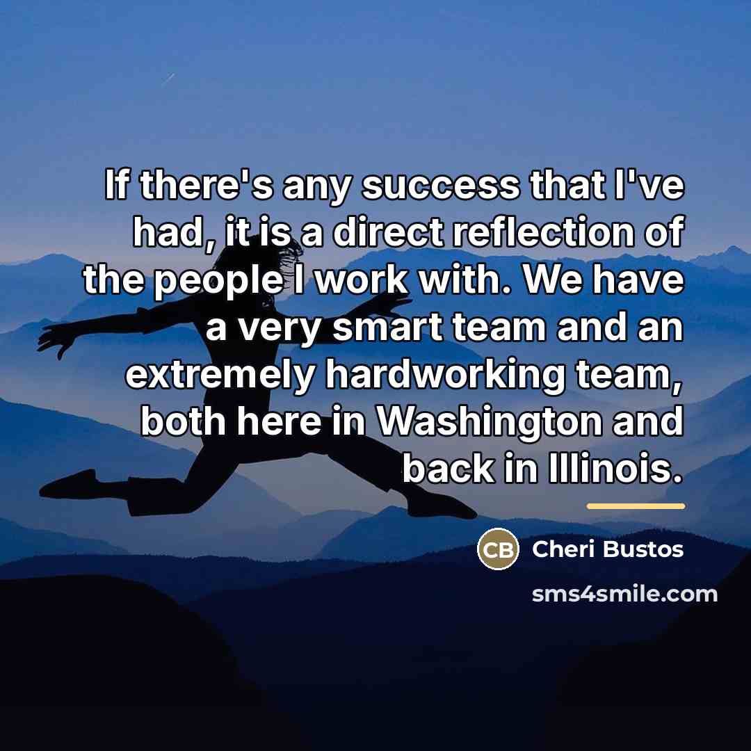 “If there's any success that I've had, it is a…” quote by Cheri Bustos