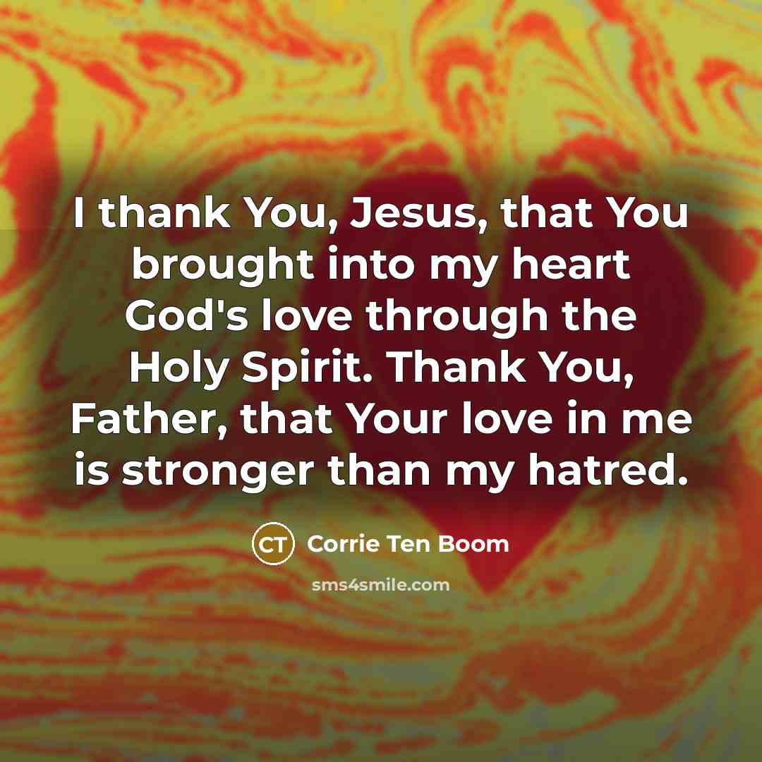 “I thank You, Jesus, that You brought into my heart…” quote by Corrie Ten Boom