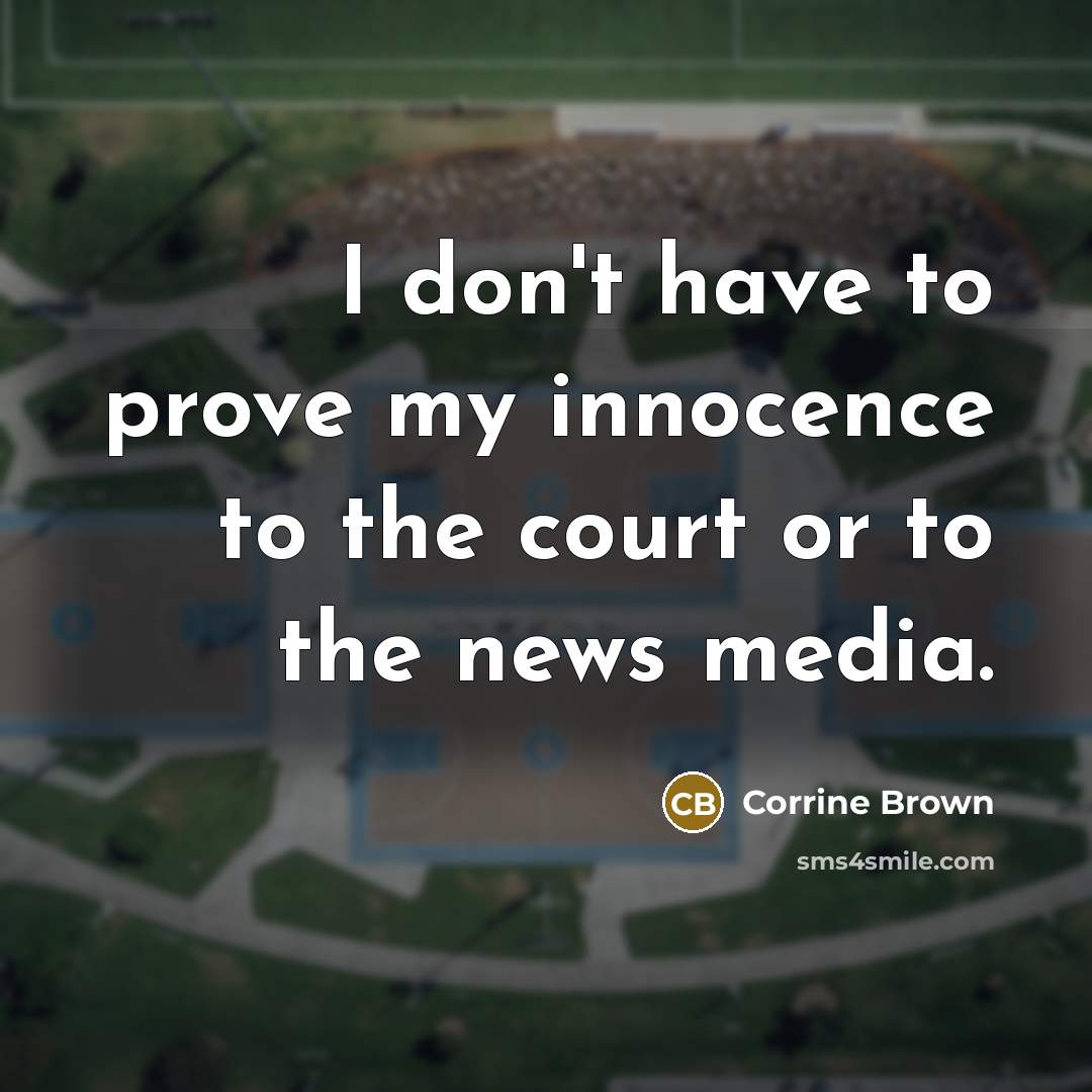 “I don't have to prove my innocence to the court…” quote by Corrine Brown