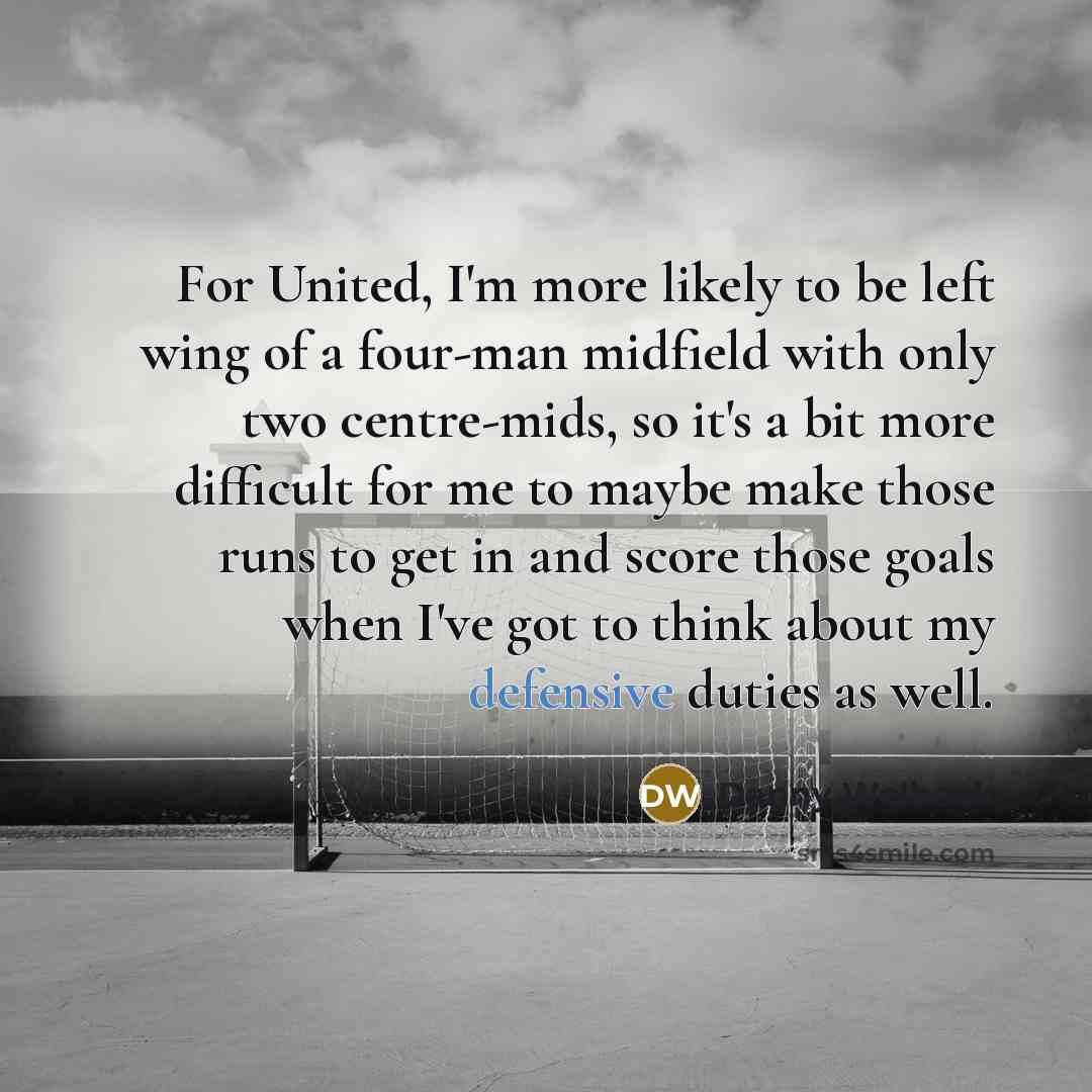 “For United, I'm more likely to be left wing of…” quote by Danny Welbeck
