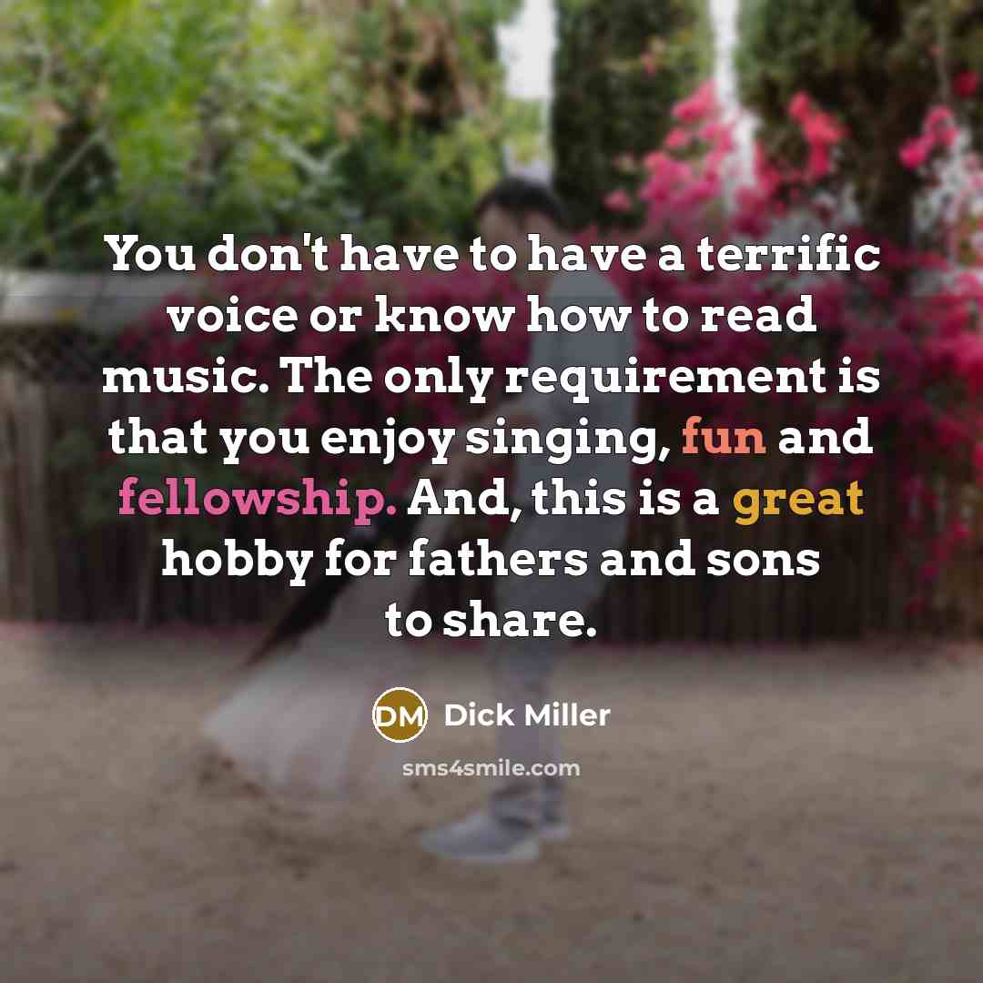 “You don't have to have a terrific voice or know…” quote by Dick Miller