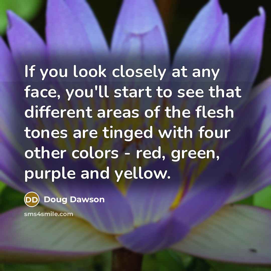 “If you look closely at any face, you'll start to…” quote by Doug Dawson