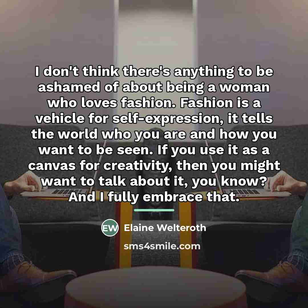 “I don't think there's anything to be ashamed of about…” quote by Elaine Welteroth