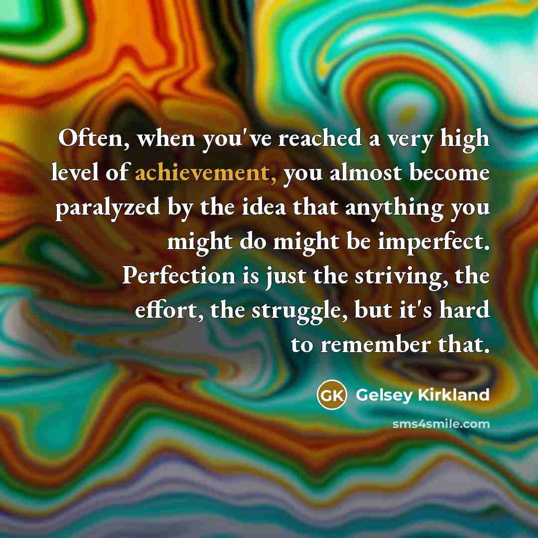 “Often, when you've reached a very high level of achievement,…” quote by Gelsey Kirkland