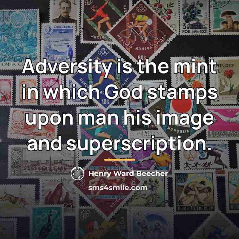 “Adversity is the mint in which God stamps upon man…” quote by Henry Ward Beecher