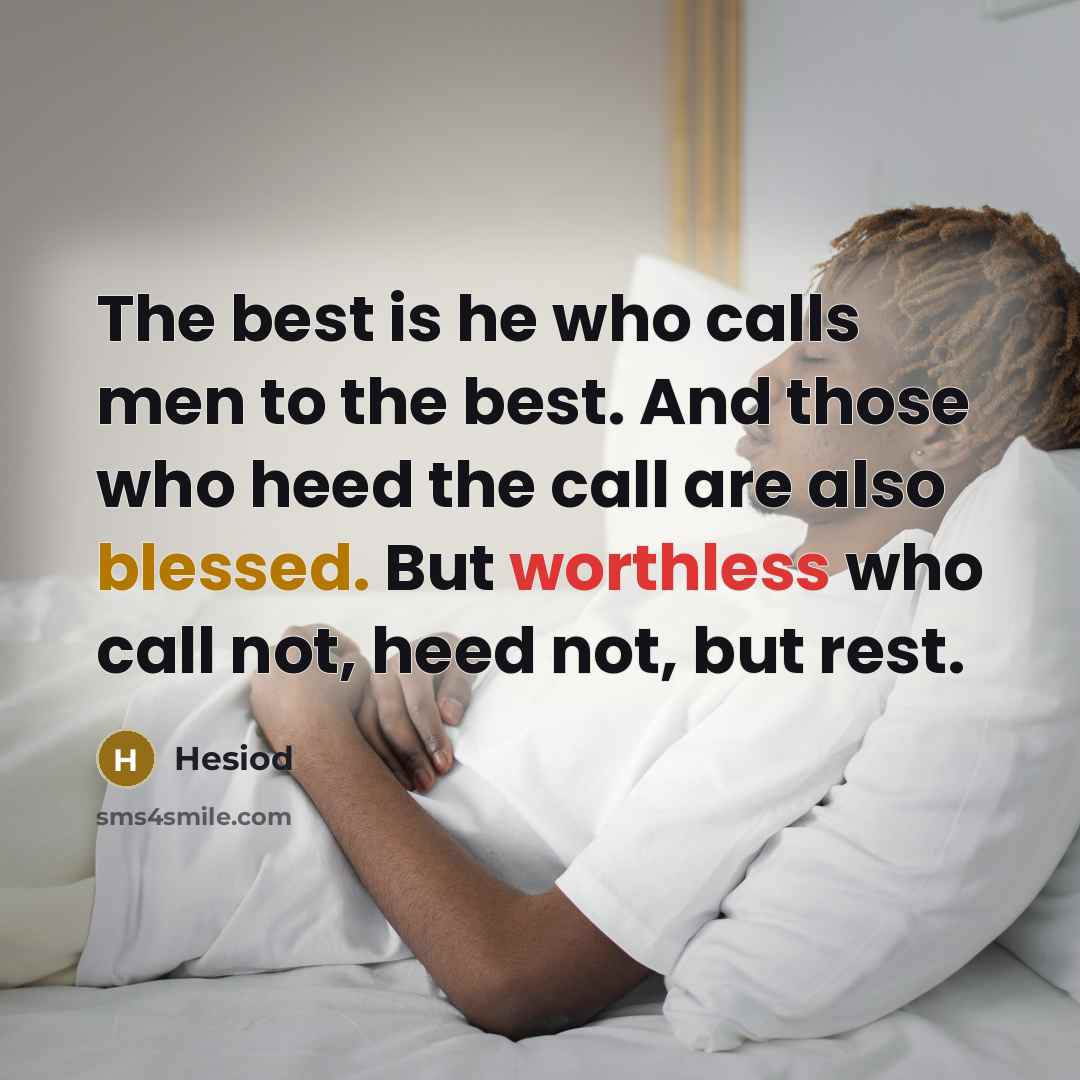 “The best is he who calls men to the best.…” quote by Hesiod