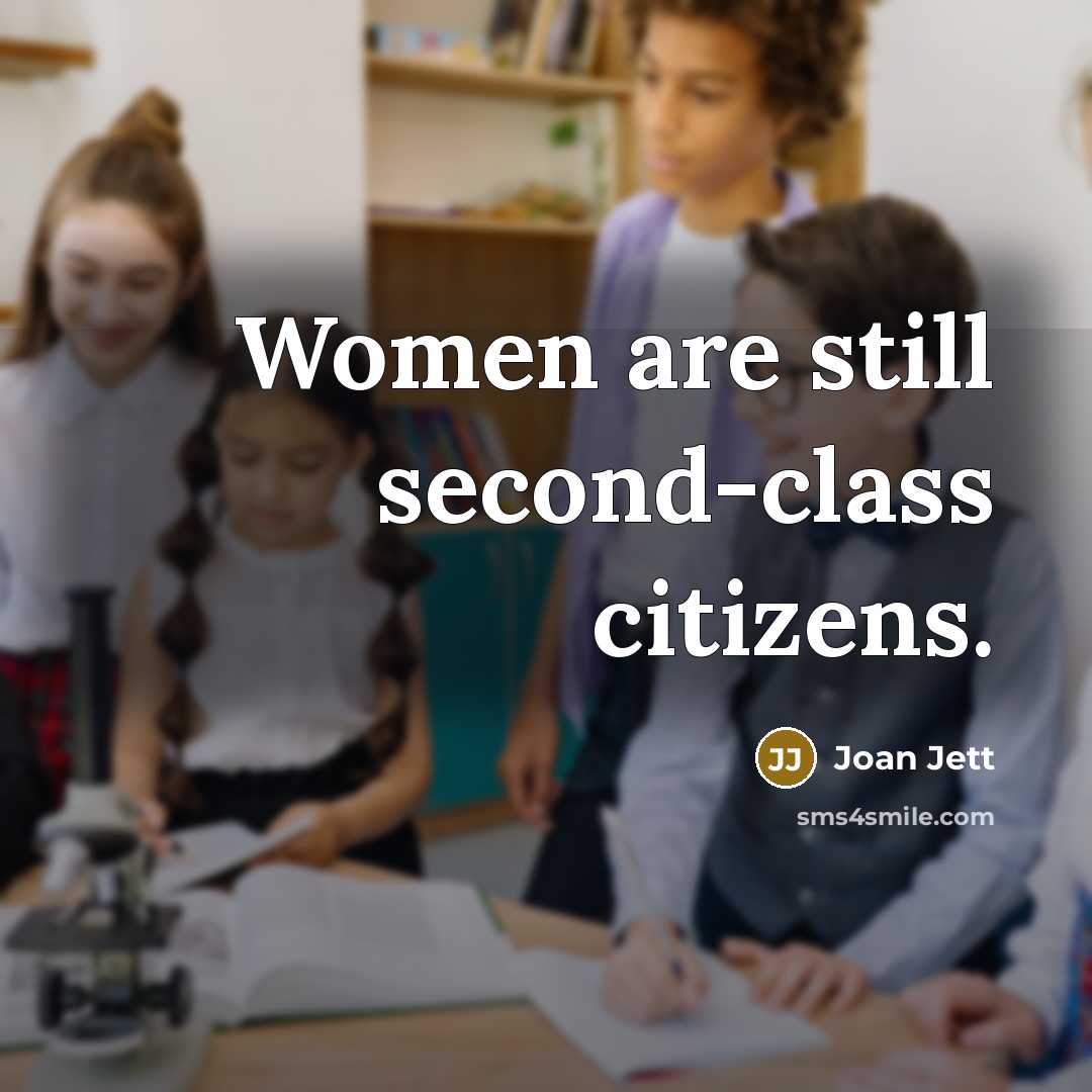 “Women are still second-class citizens.…” quote by Joan Jett