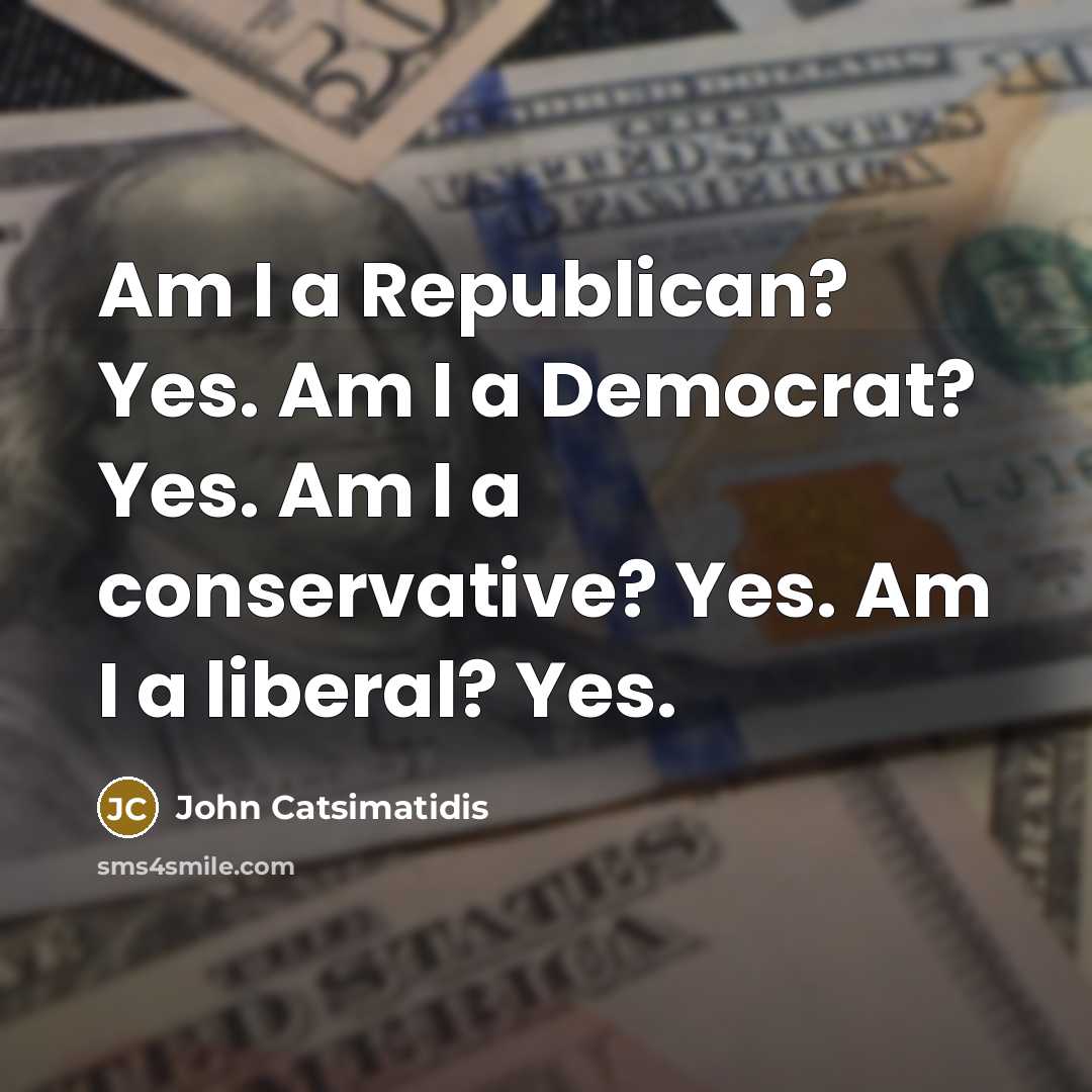 “Am I a Republican? Yes. Am I a Democrat? Yes.…” quote by John Catsimatidis