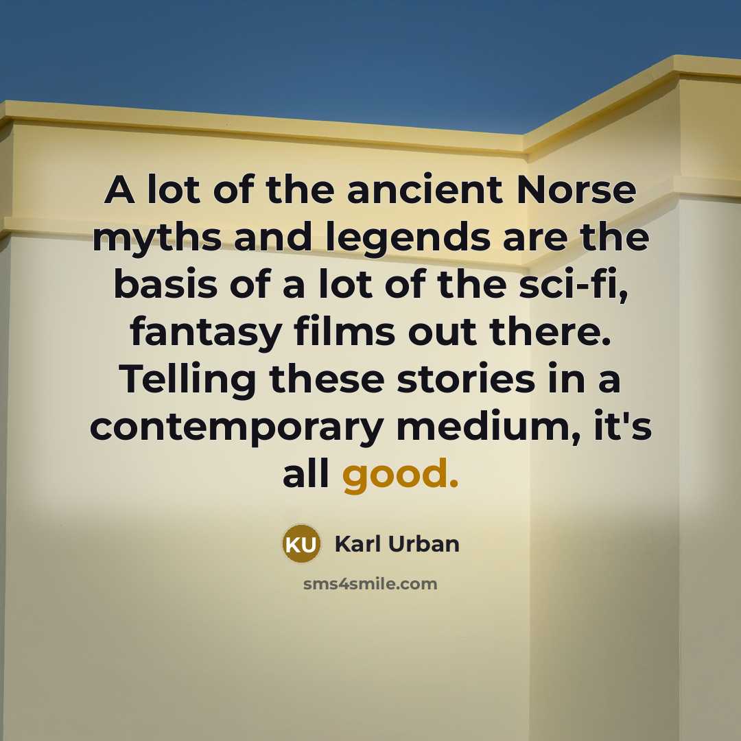 “A lot of the ancient Norse myths and legends are…” quote by Karl Urban
