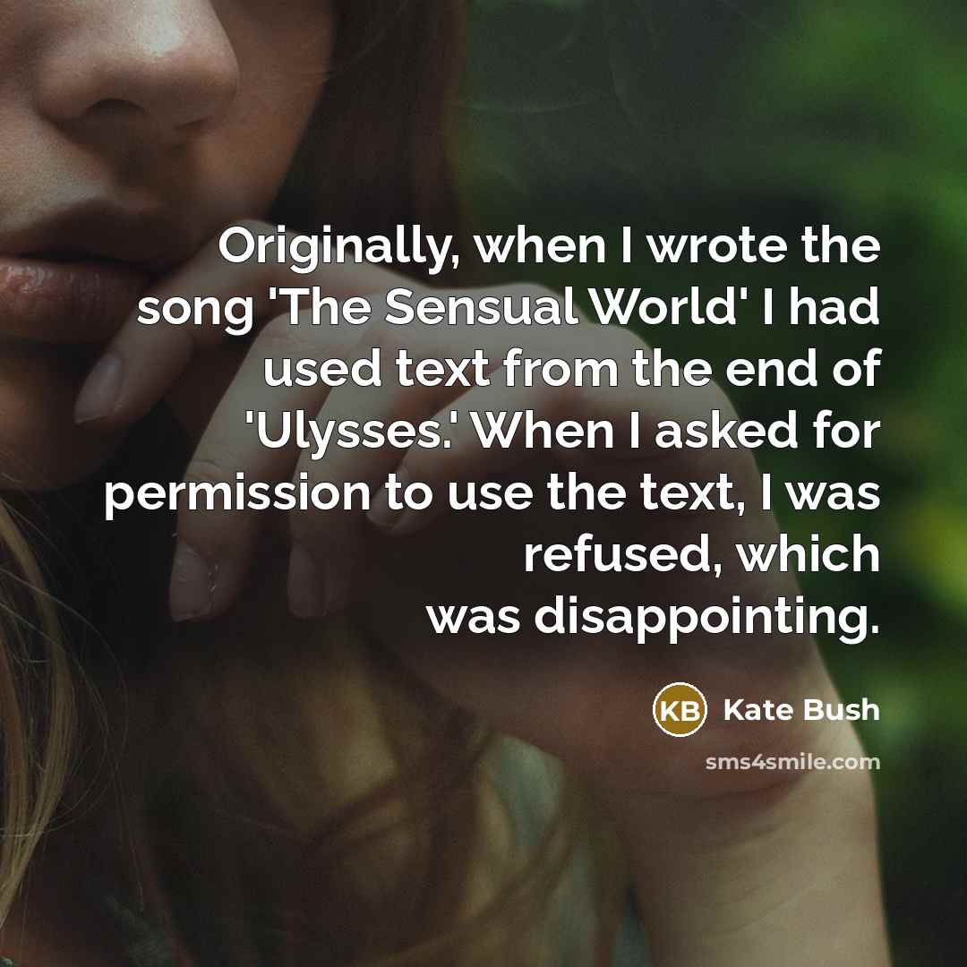 “Originally, when I wrote the song 'The Sensual World' I…” quote by Kate Bush