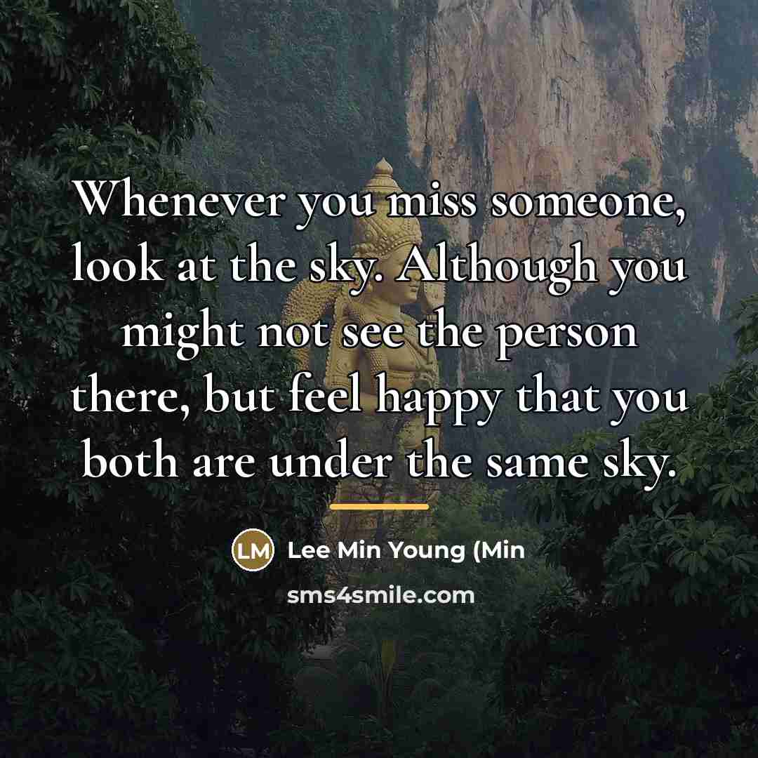 “Whenever you miss someone, look at the sky. Although you…” quote by Anonymous