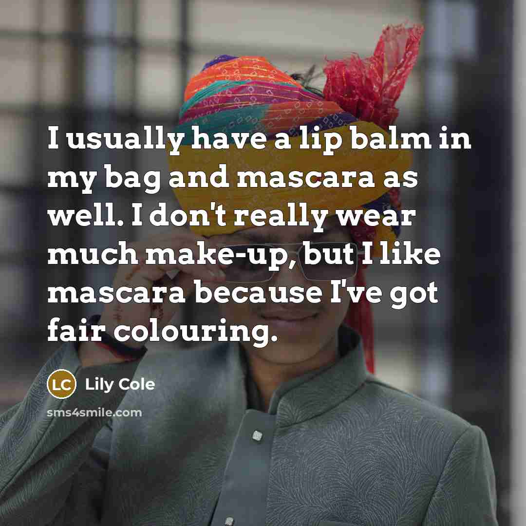 “I usually have a lip balm in my bag and…” quote by Lily Cole