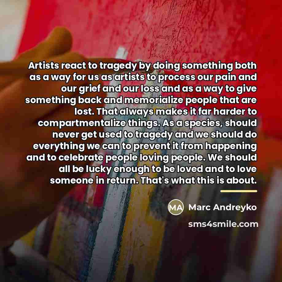 “Artists react to tragedy by doing something both as a…” quote by Marc Andreyko
