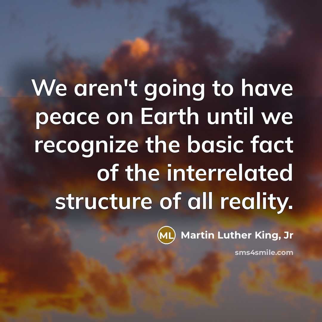 “We aren't going to have peace on Earth until we…” quote by Martin Luther King, Jr