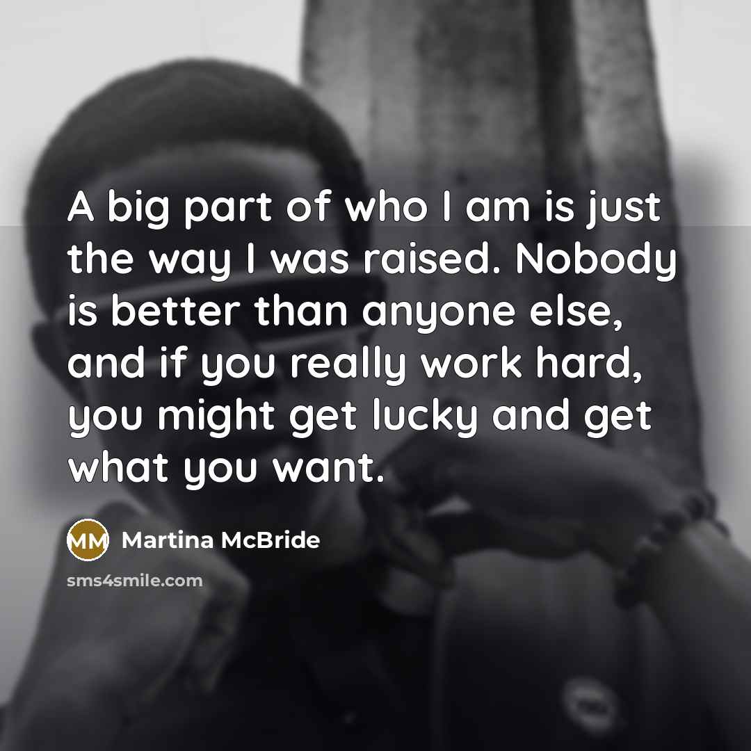 “A big part of who I am is just the…” quote by Martina McBride
